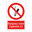 Éteignez votre cigarette ici