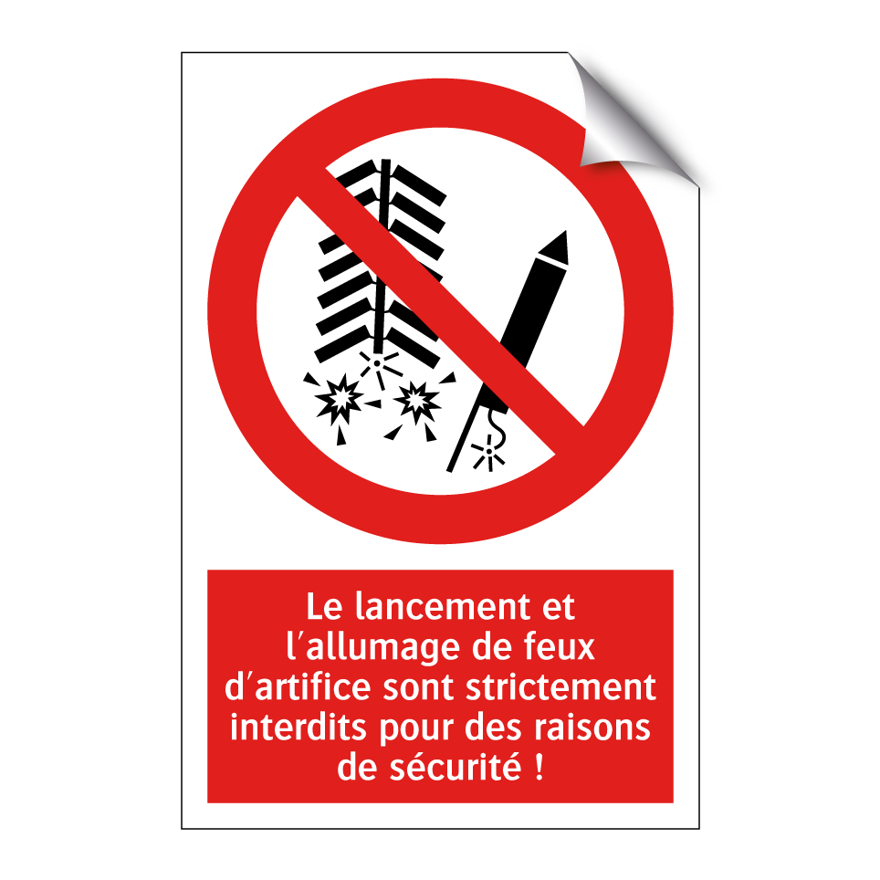 Le lancement et l'allumage de feux d'artifice sont strictement interdits pour des raisons de sécurité !