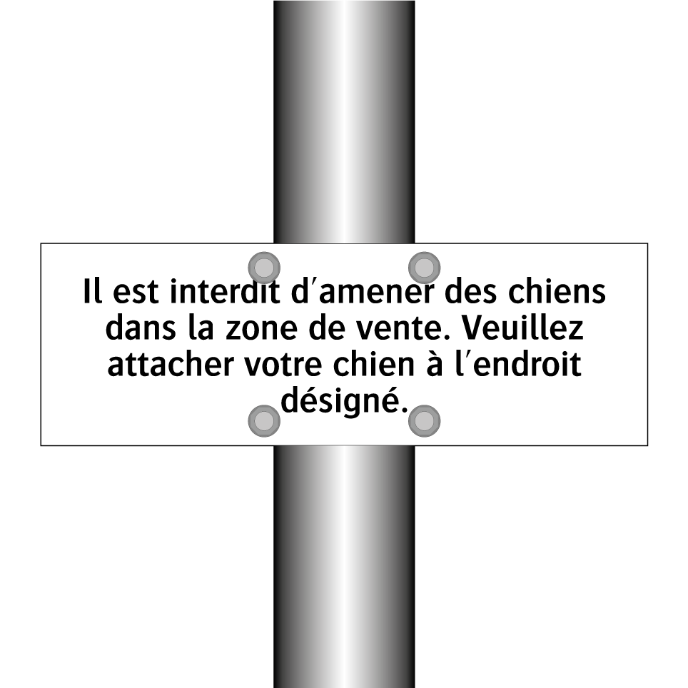 Il est interdit d'amener des chiens dans la zone de vente. Veuillez attacher votre chien à l'endroit désigné.