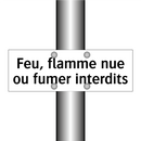 Feu, flamme nue ou fumer interdits