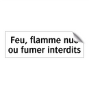 Feu, flamme nue ou fumer interdits