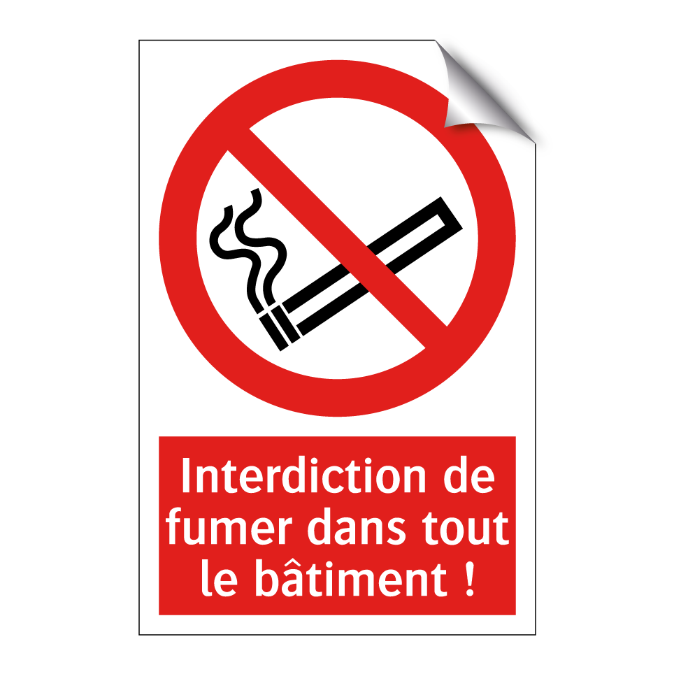 Interdiction de fumer dans tout le bâtiment !
