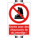 Entrée avec des chaussures de ski interdite !