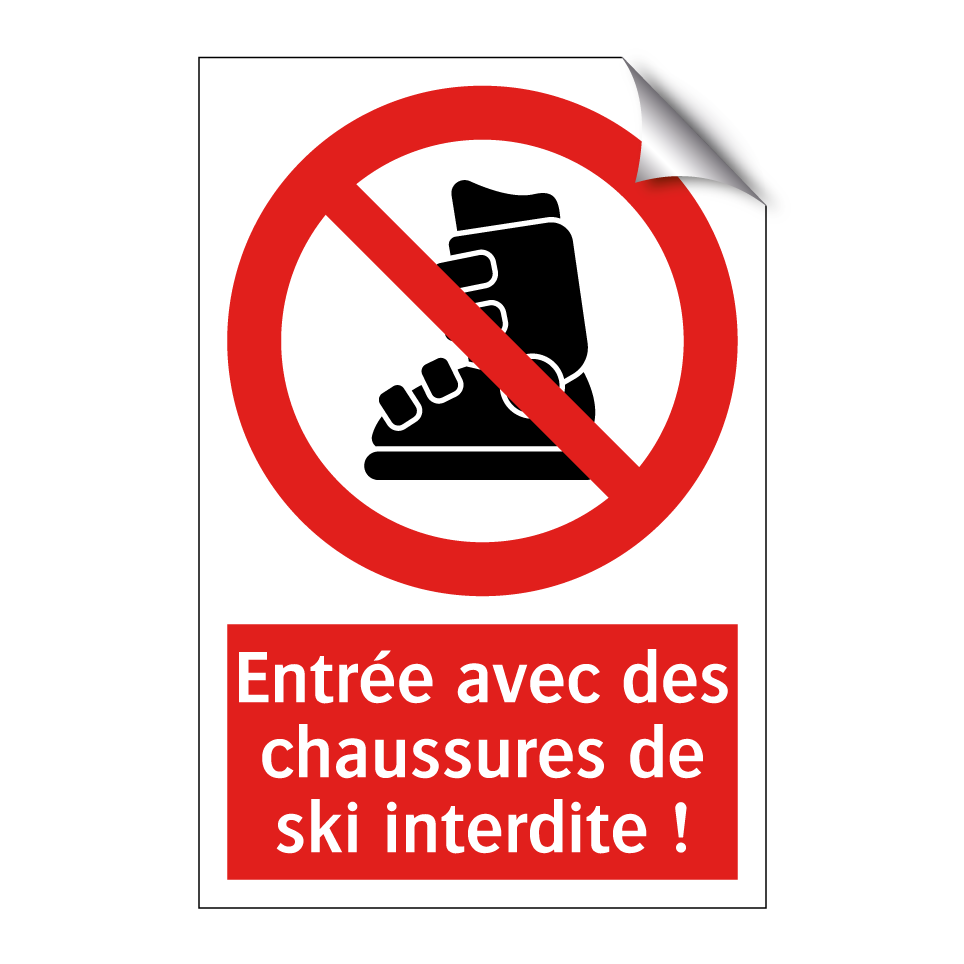 Entrée avec des chaussures de ski interdite !