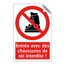 Entrée avec des chaussures de ski interdite !
