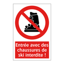 Entrée avec des chaussures de ski interdite !