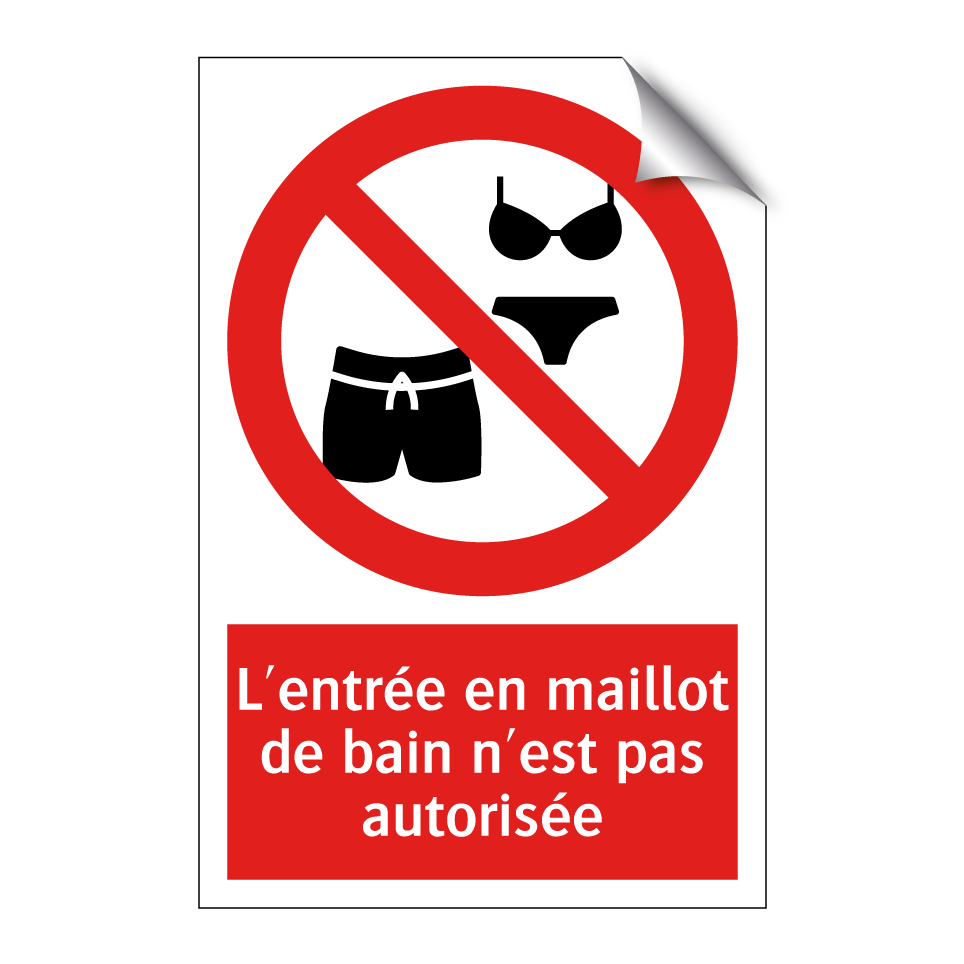L'entrée en maillot de bain n'est pas autorisée