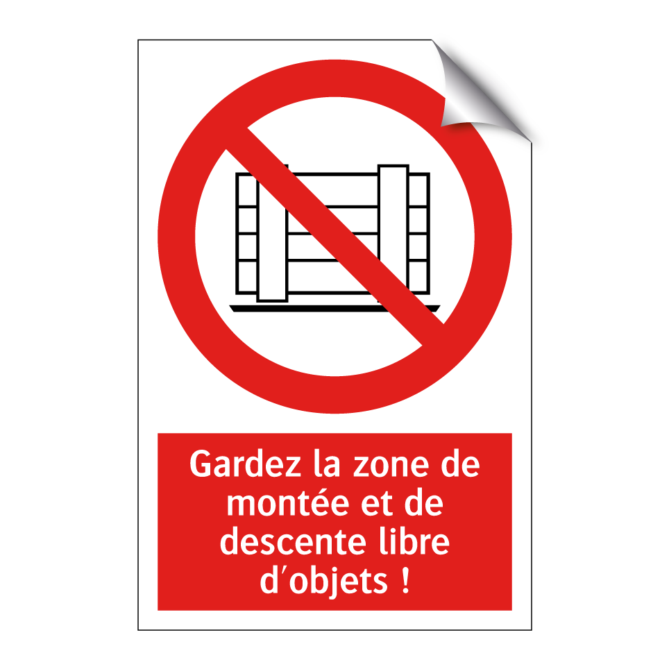 Gardez la zone de montée et de descente libre d'objets !