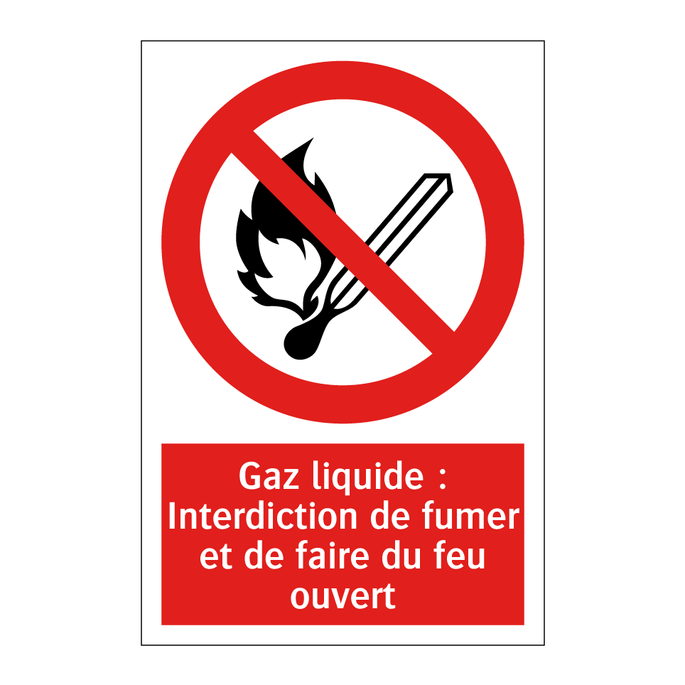 Gaz liquide : Interdiction de fumer et de faire du feu ouvert