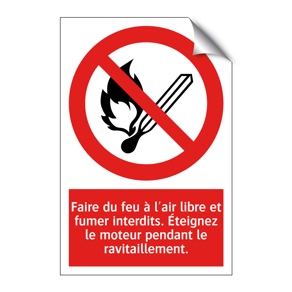 Faire du feu à l'air libre et fumer interdits. Éteignez le moteur pendant le ravitaillement.