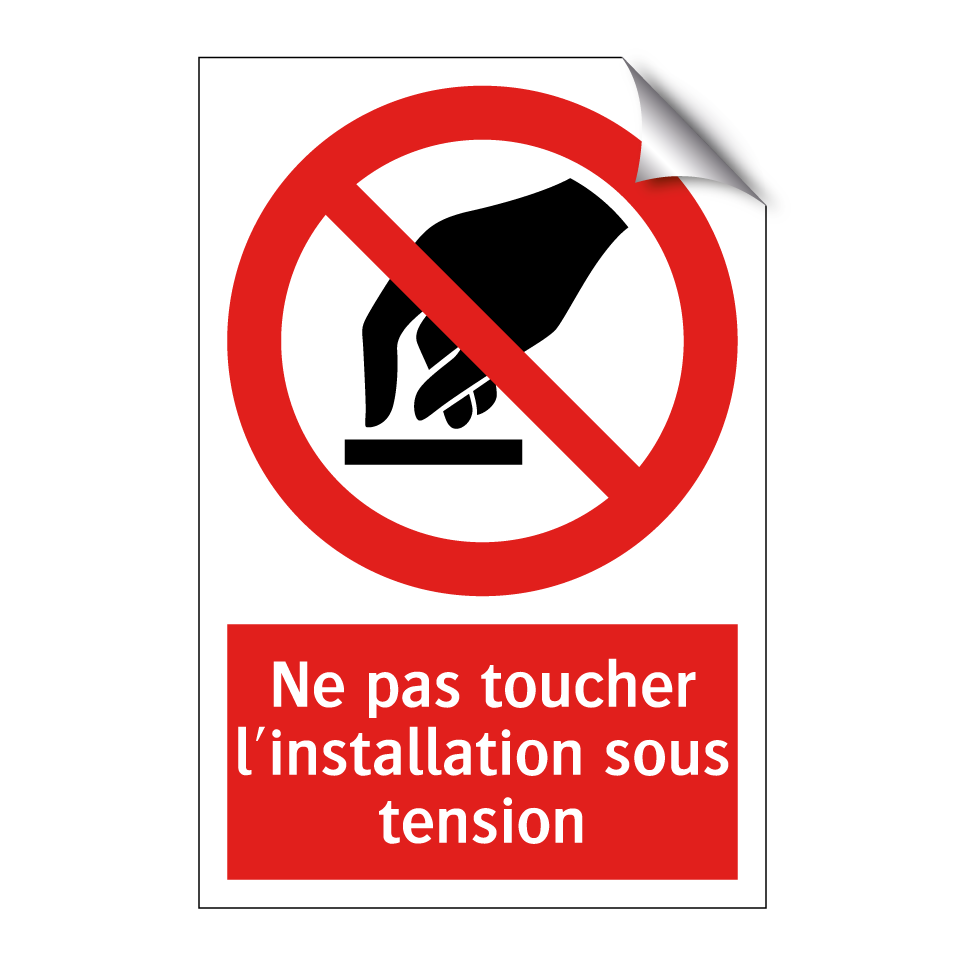Ne pas toucher l'installation sous tension