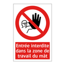 Entrée interdite dans la zone de travail du mât