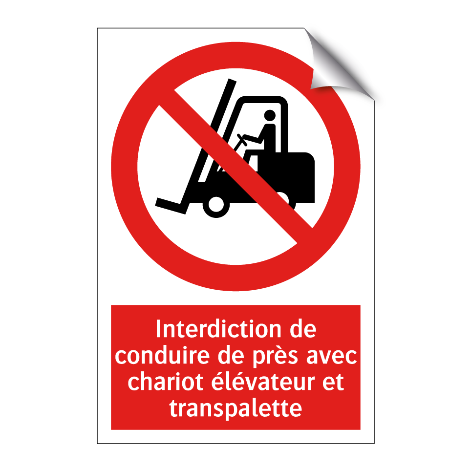 Interdiction de conduire de près avec chariot élévateur et transpalette
