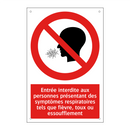 Entrée interdite aux personnes présentant des symptômes respiratoires tels que fièvre, toux ou essoufflement