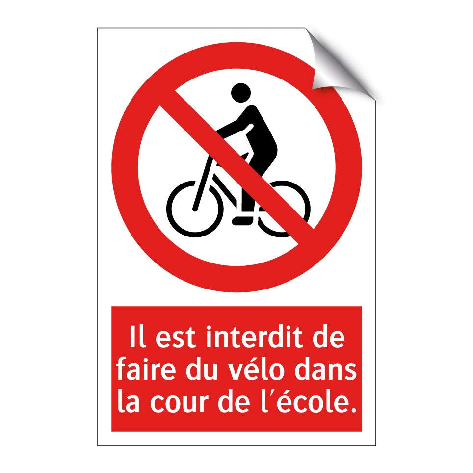 Il est interdit de faire du vélo dans la cour de l'école.