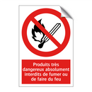 Produits très dangereux absolument interdits de fumer ou de faire du feu