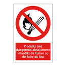 Produits très dangereux absolument interdits de fumer ou de faire du feu