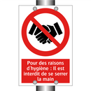 Pour des raisons d'hygiène : Il est interdit de se serrer la main