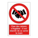 Pour des raisons d'hygiène : Il est interdit de se serrer la main