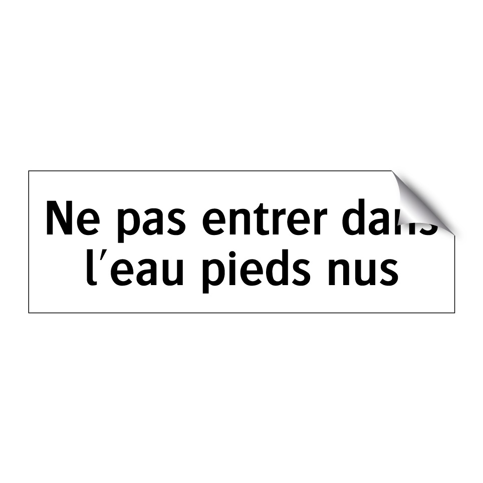 Ne pas entrer dans l'eau pieds nus