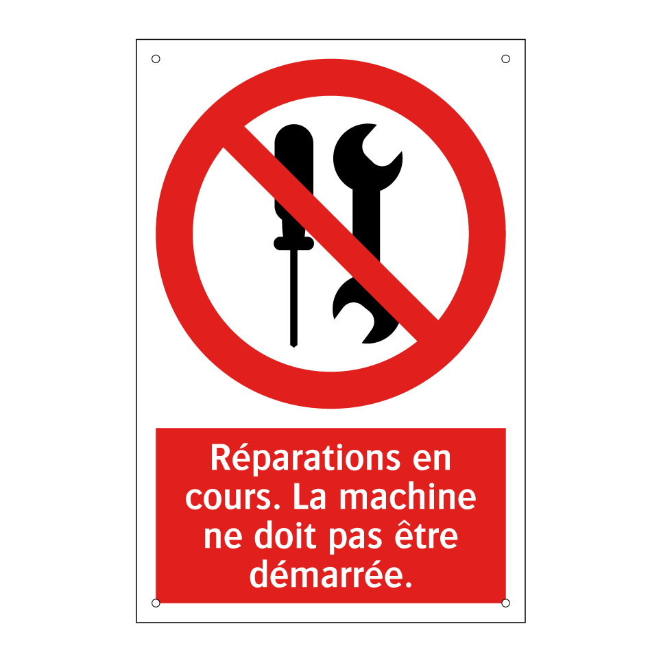 Réparations en cours. La machine ne doit pas être démarrée.