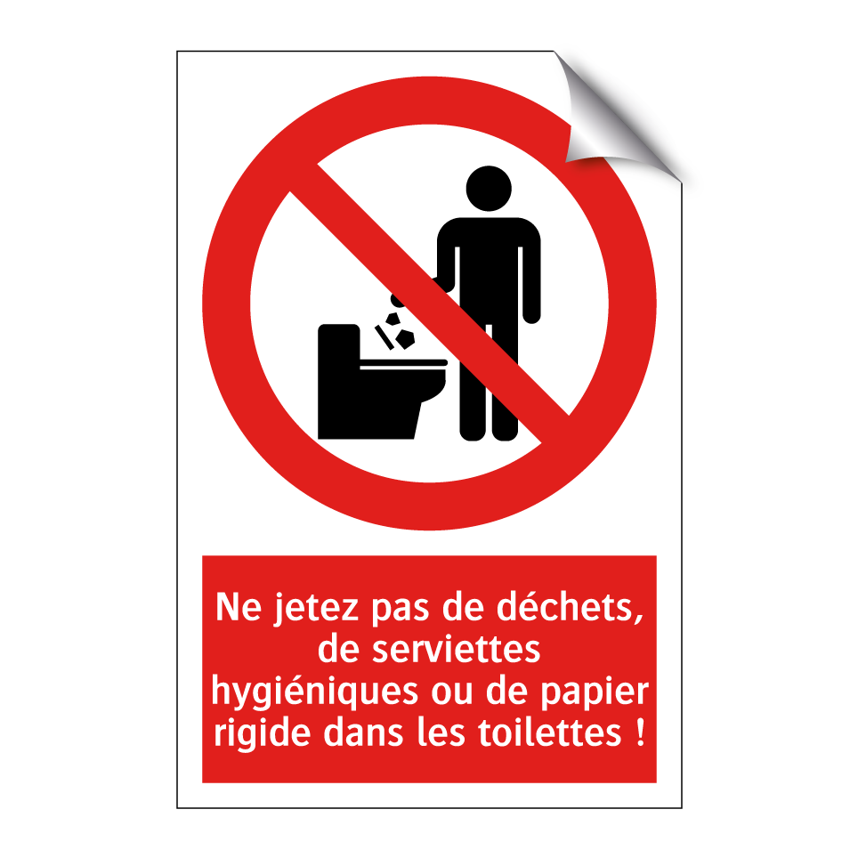 Ne jetez pas de déchets, de serviettes hygiéniques ou de papier rigide dans les toilettes !