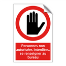 Personnes non autorisées interdites, se renseigner au bureau
