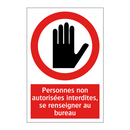Personnes non autorisées interdites, se renseigner au bureau