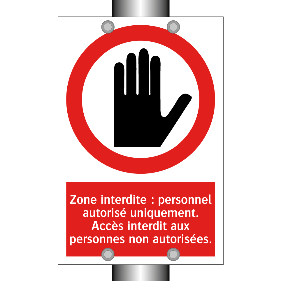 Zone interdite : personnel autorisé uniquement. Accès interdit aux personnes non autorisées.