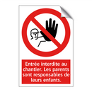 Entrée interdite au chantier. Les parents sont responsables de leurs enfants.