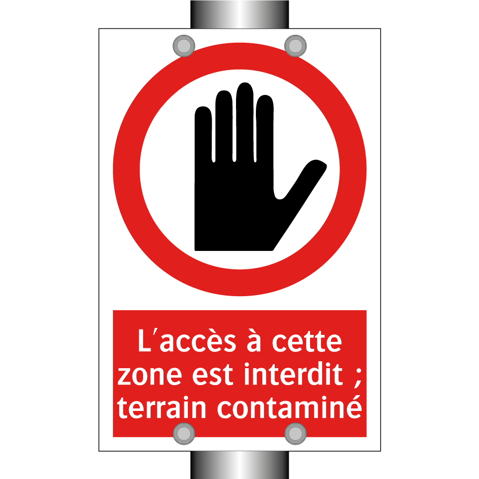 L'accès à cette zone est interdit ; terrain contaminé