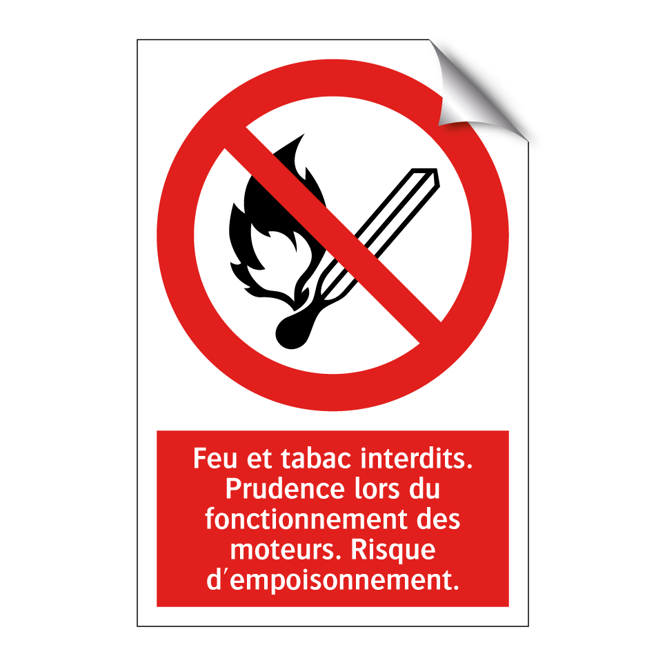 Feu et tabac interdits. Prudence lors du fonctionnement des moteurs. Risque d'empoisonnement.