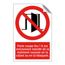 Porte coupe-feu ! Il est strictement interdit de la maintenir ouverte en la calant ou en la bloquant.