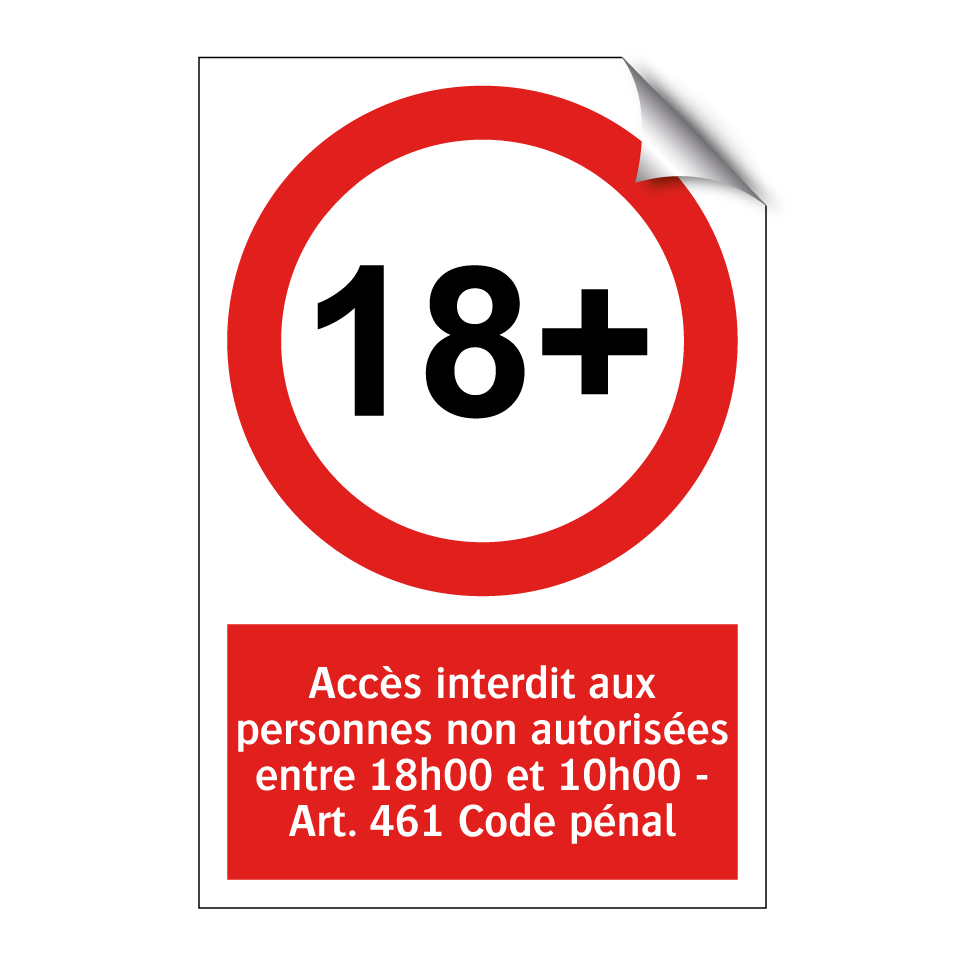 Accès interdit aux personnes non autorisées entre 18h00 et 10h00 - Art. 461 Code pénal