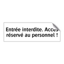 Entrée interdite. Accès réservé au personnel !