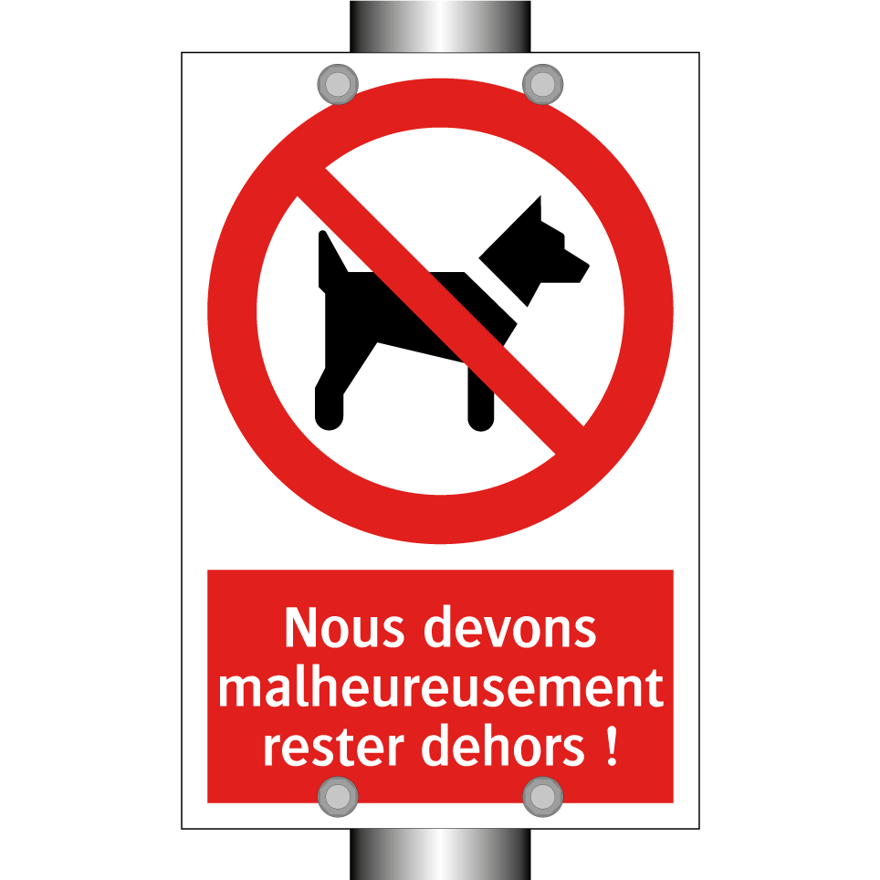 Nous devons malheureusement rester dehors !