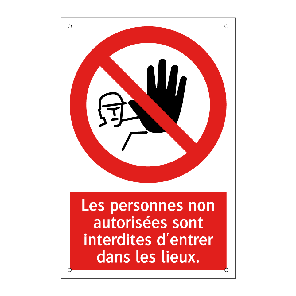 Les personnes non autorisées sont interdites d'entrer dans les lieux.