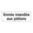 Entrée interdite aux piétons