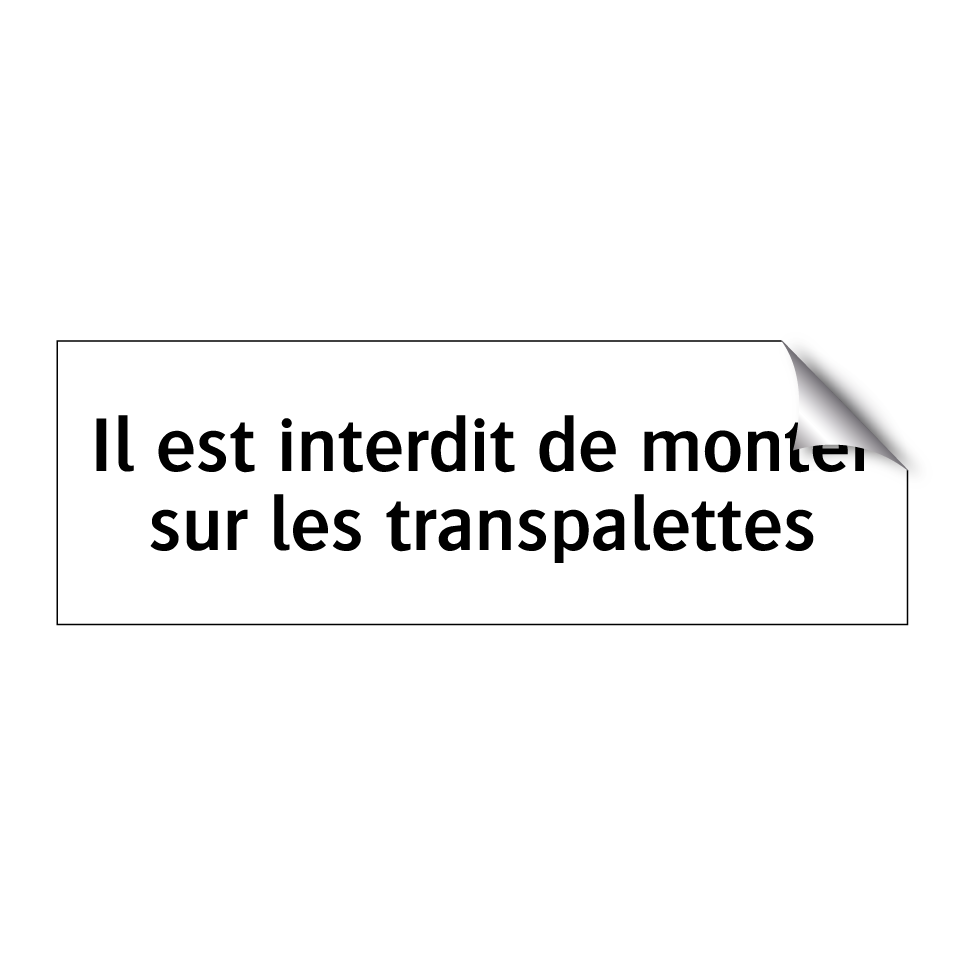 Il est interdit de monter sur les transpalettes