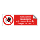 Passage sur l'aérodrome strictement interdit - Danger de mort !
