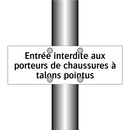 Entrée interdite aux porteurs de chaussures à talons pointus