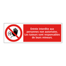 Entrée interdite aux personnes non autorisées. Les tuteurs sont responsables de leurs mineurs.