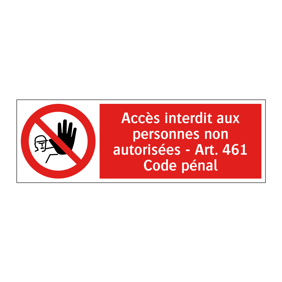 Accès interdit aux personnes non autorisées - Art. 461 Code pénal