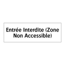 Entrée Interdite (Zone Non Accessible)