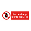 Pas de charge lourde Max. : kg