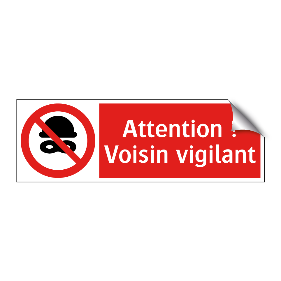 Attention ! Voisin vigilant