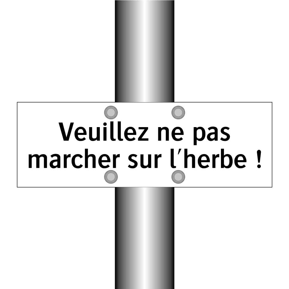 Veuillez ne pas marcher sur l'herbe !