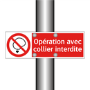 Opération avec collier interdite