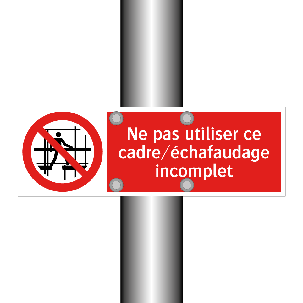 Ne pas utiliser ce cadre/échafaudage incomplet