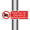 Entrée avec des chaussures de football interdite !